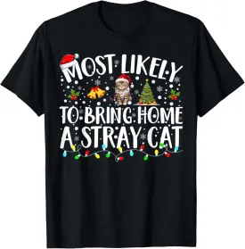 Most Likely To Bring Home A Stray Cat Matching Christmas T-Shirt