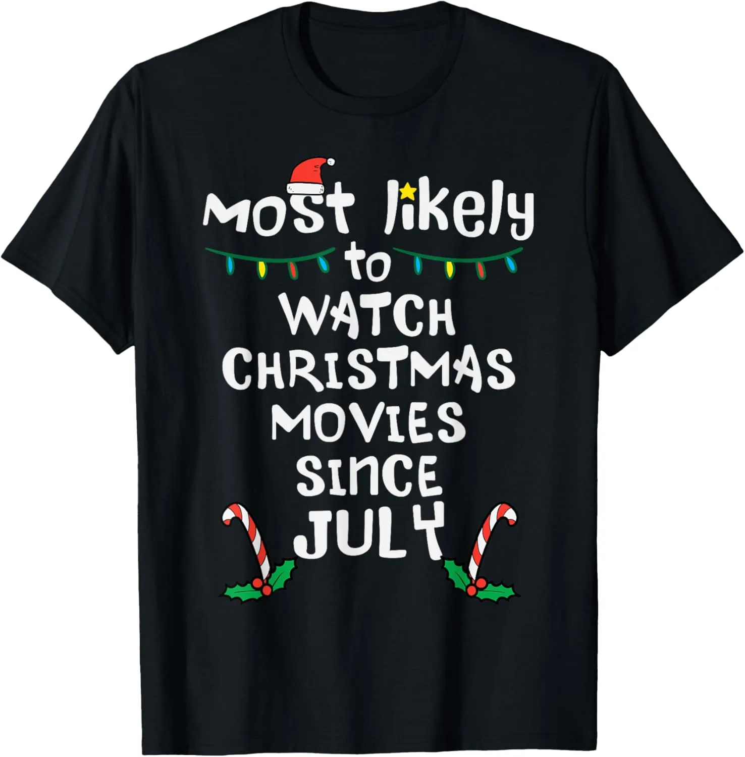 Most Likely Watch Christmas Movies July Xmas Family Matching T-Shirt